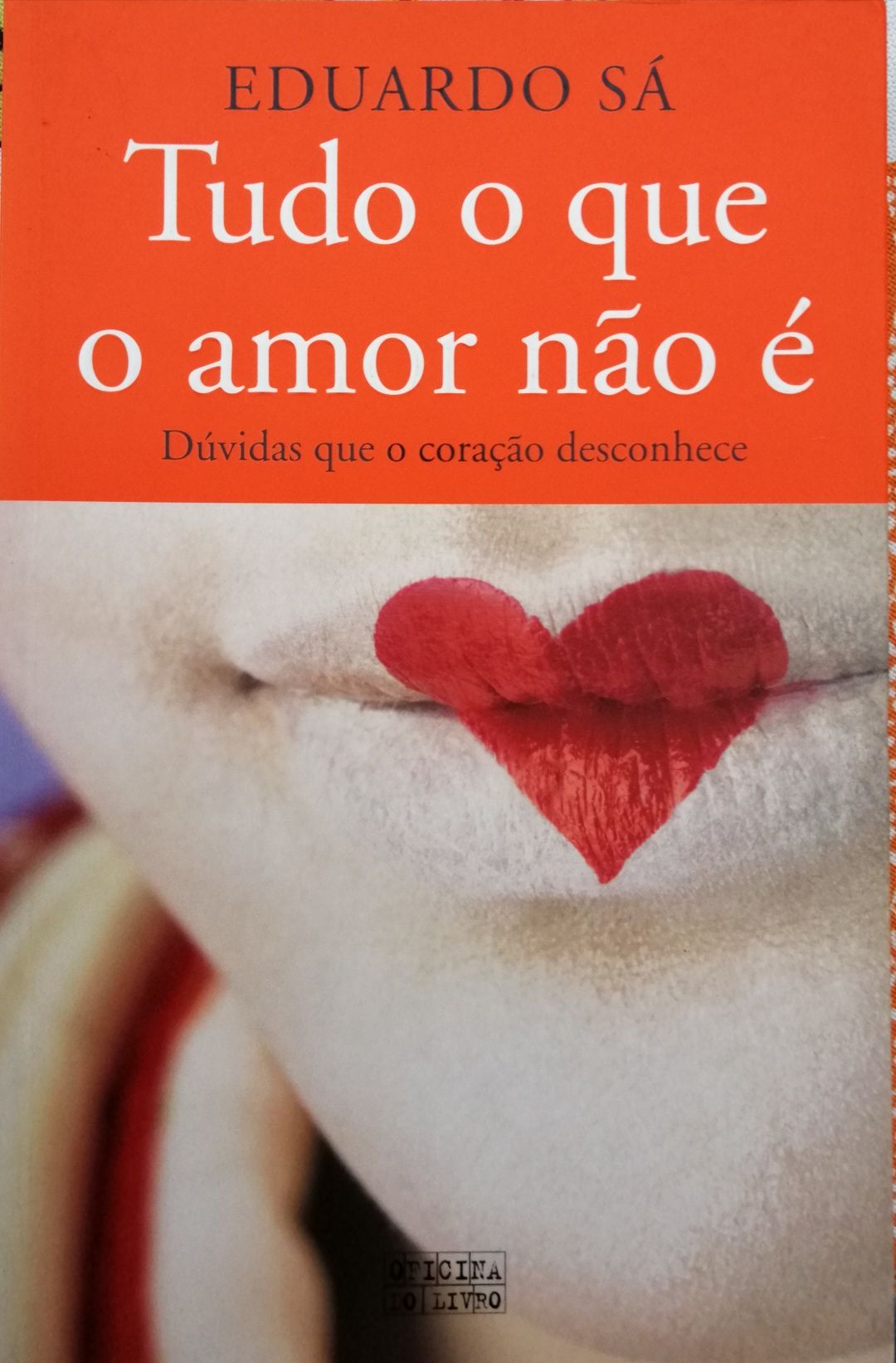 Livro "Tudo o que o amor não é", Eduardo Sá