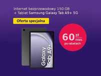 Okazja! Internet + Tablet Samsung Galaxy Tab A9+ 5G + GRATIS