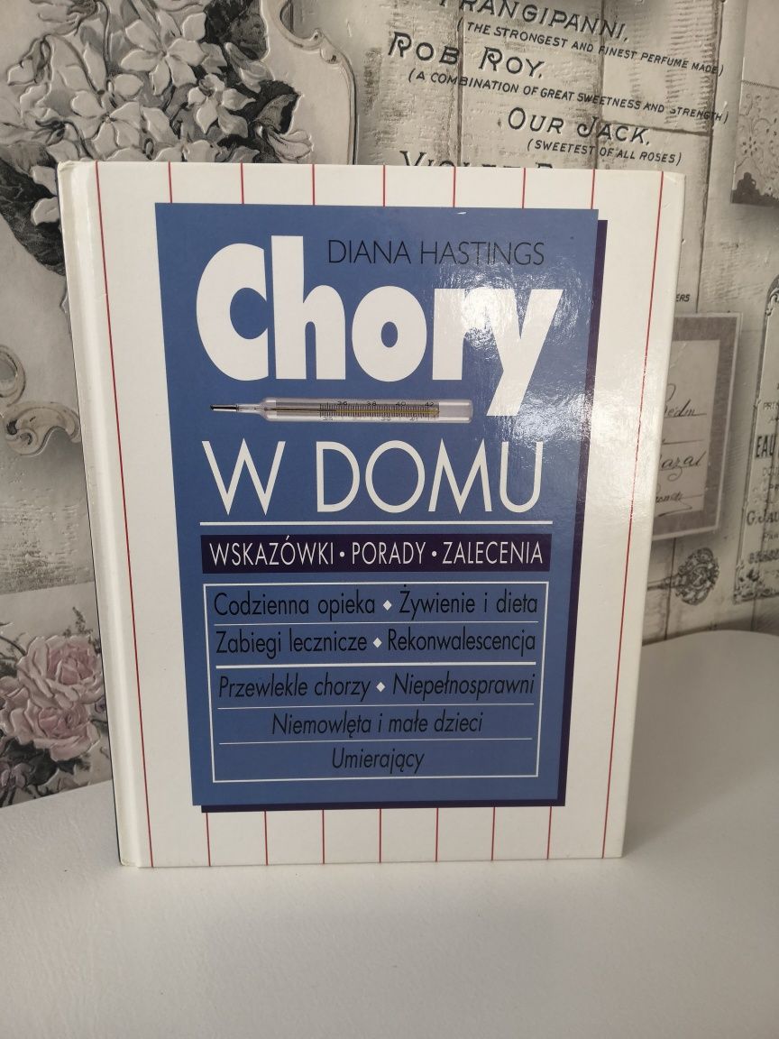 Książka-Chory w domu. Wskazówki -Porady -Zalecenia. Diana Hastings