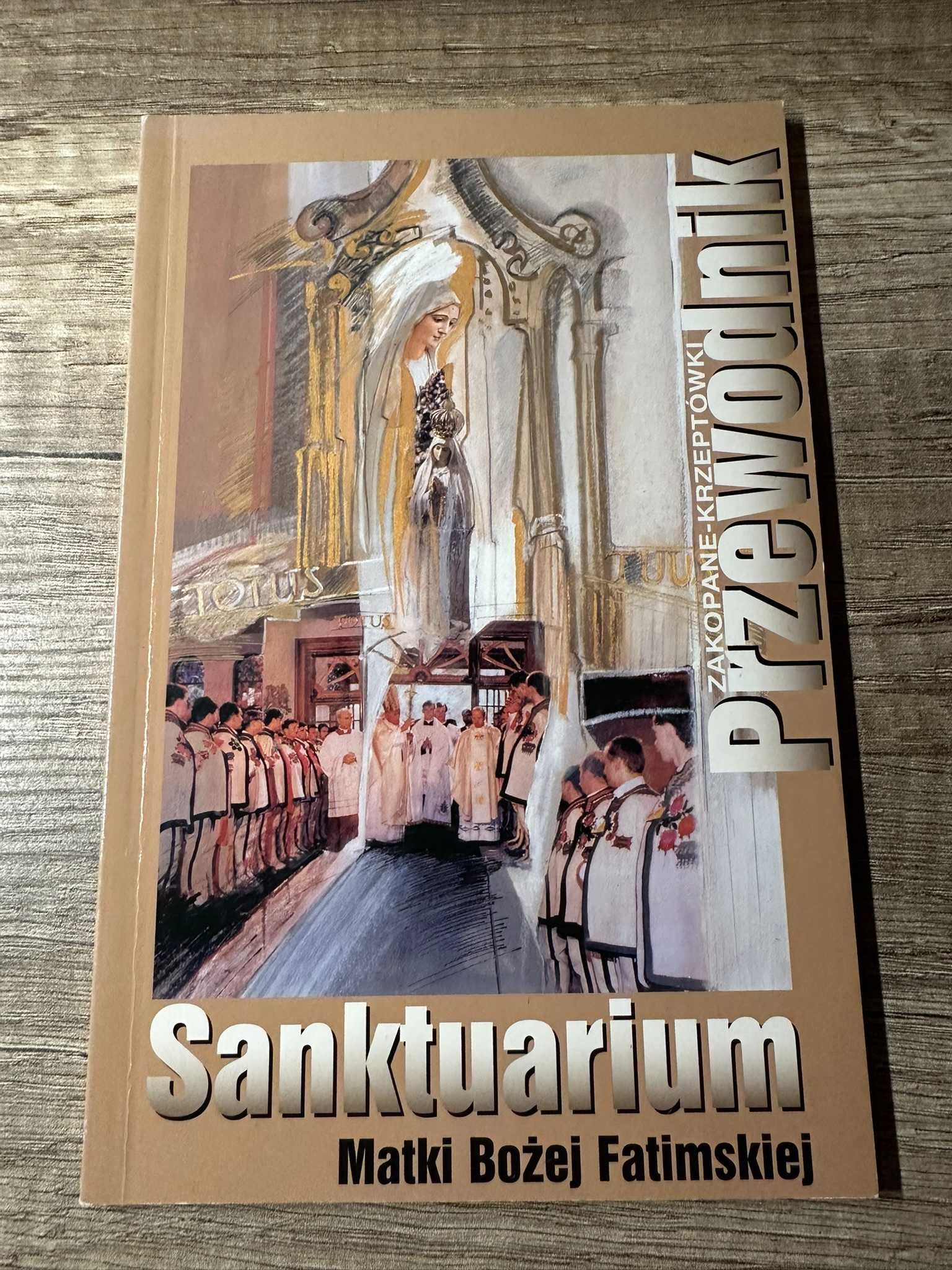 Sanktuarium Matki Bożej Fatimskiej - Przewodnik po Krzeptówkach