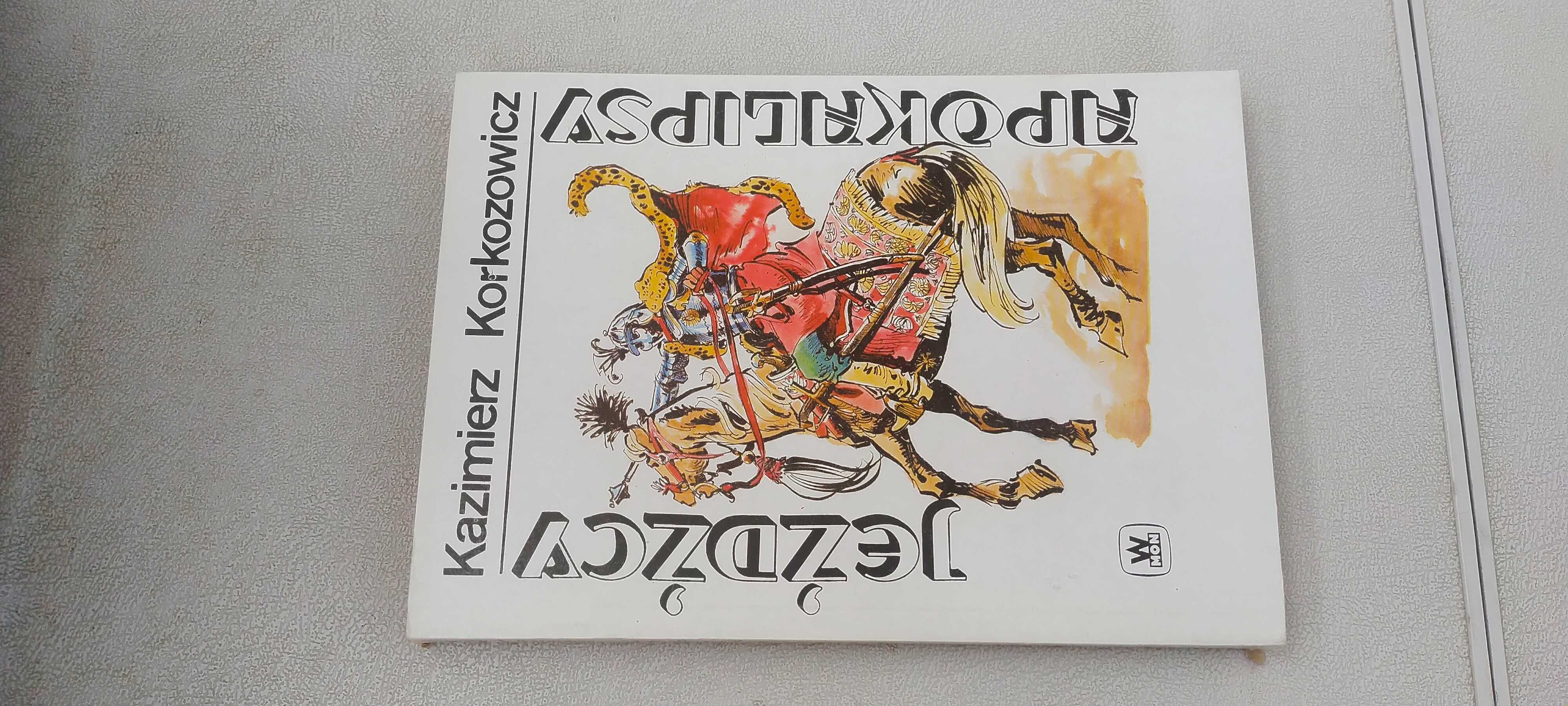 Jeźdźcy apokalipsy Tom III
Kazimierz Korkozowicz