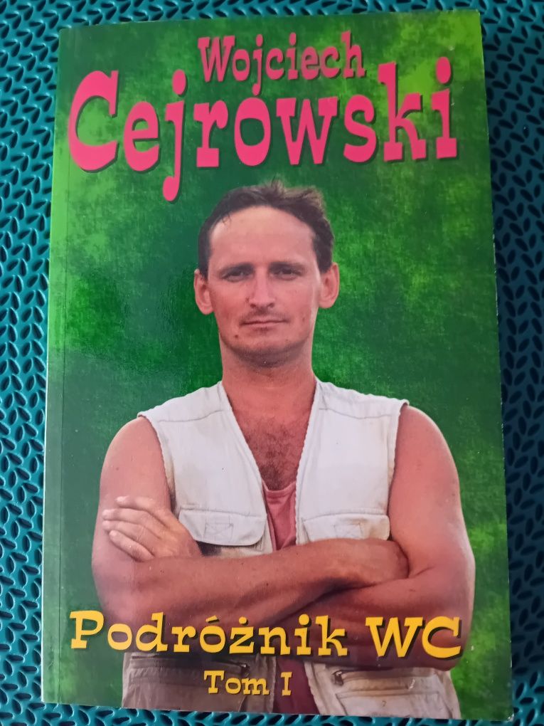 "Podróżnik WC tom l "Wojciech Cejrowski