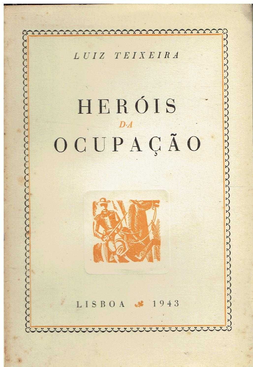 13999
	
Heróis da ocupação 
de Luís Teixeira.