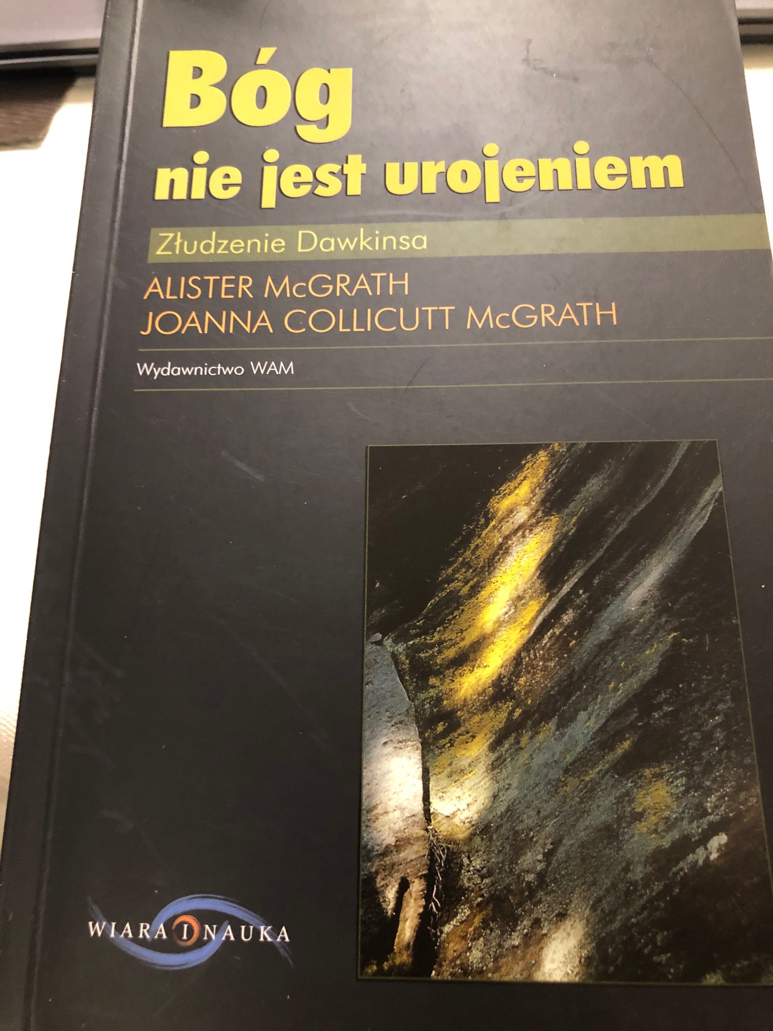 Bóg nie jest urojeniem. Alister McGrath