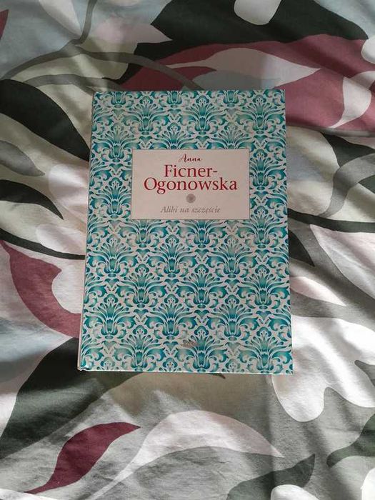 Nowa książka "Alibi na szczęście" Anna Ficner-Ogonowska.