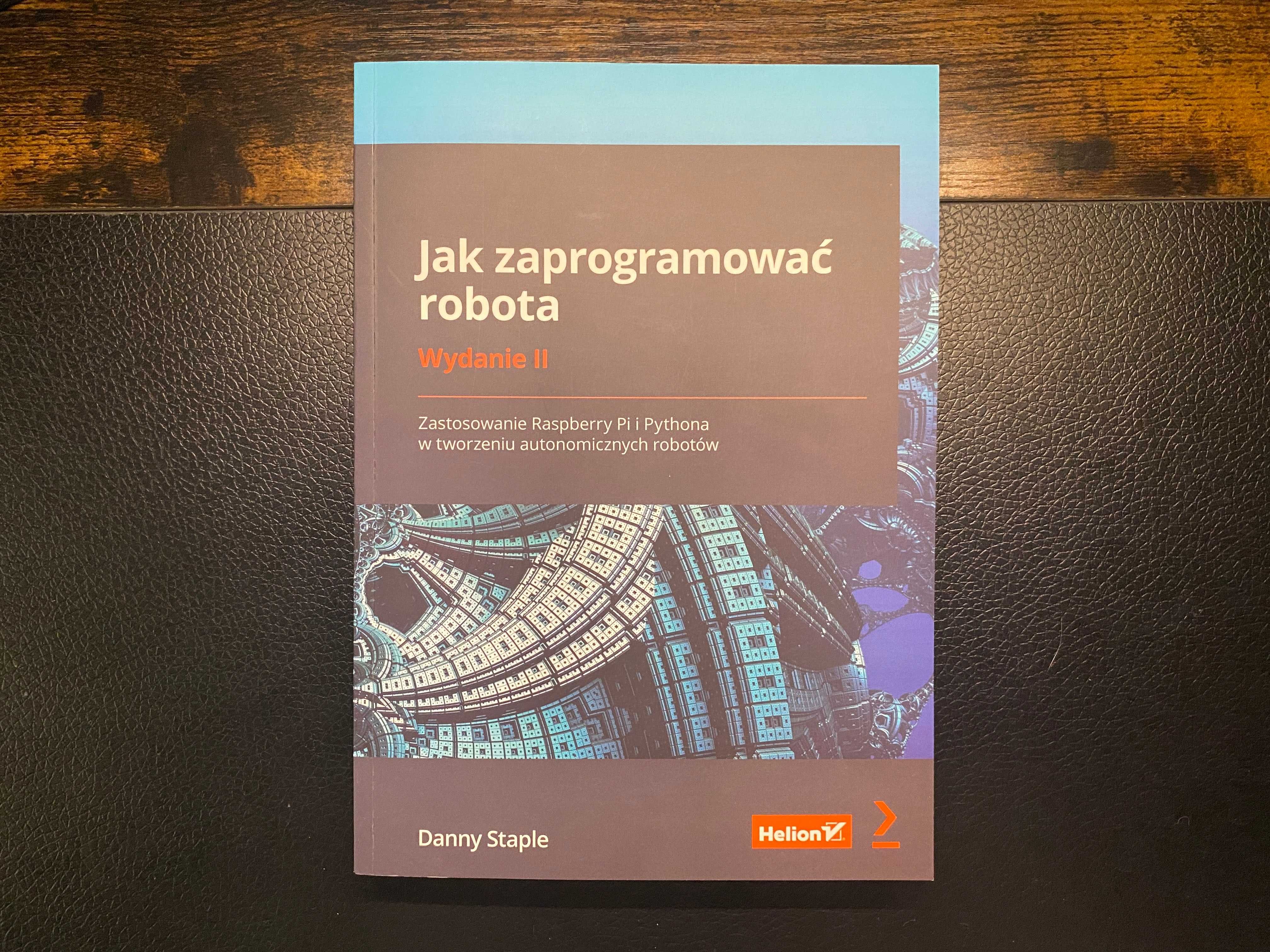 Danny Staple Jak zaprogramować robota Wydanie II