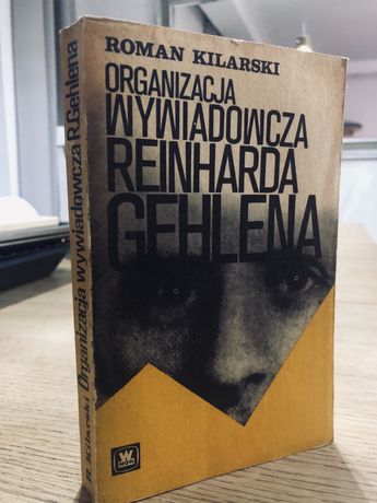Organizacja wywiadowcza Reinharda Gehlena - Roman Kilarski