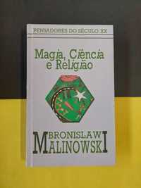 Bronislaw Malinowski - Magia, ciência e religião