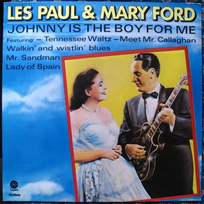 Les Paul & Mary Ford-Johny is the boy for me. winyl