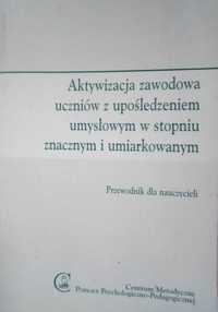 Aktywizacja zawodowa uczniów z upośledz. umys. w stopniu znacznym