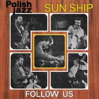 SUN SHIP - FOLLOW US- LP-płyta nowa , zafoliowana