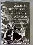 Zabytki urbanistyki i architektury w Polsce. Odbudowa i konserwacja.