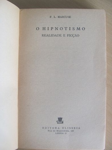 O Hipnotismo - Realidade e Ficçãode F. L. Marcuse