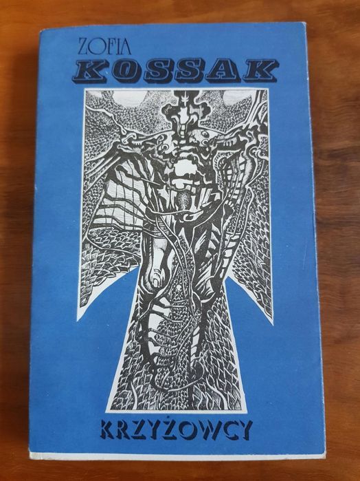 Krzyżowcy Tom 1 - Bóg Tak Chce! Tom2 - Fides Graeca. Zofia Kossak