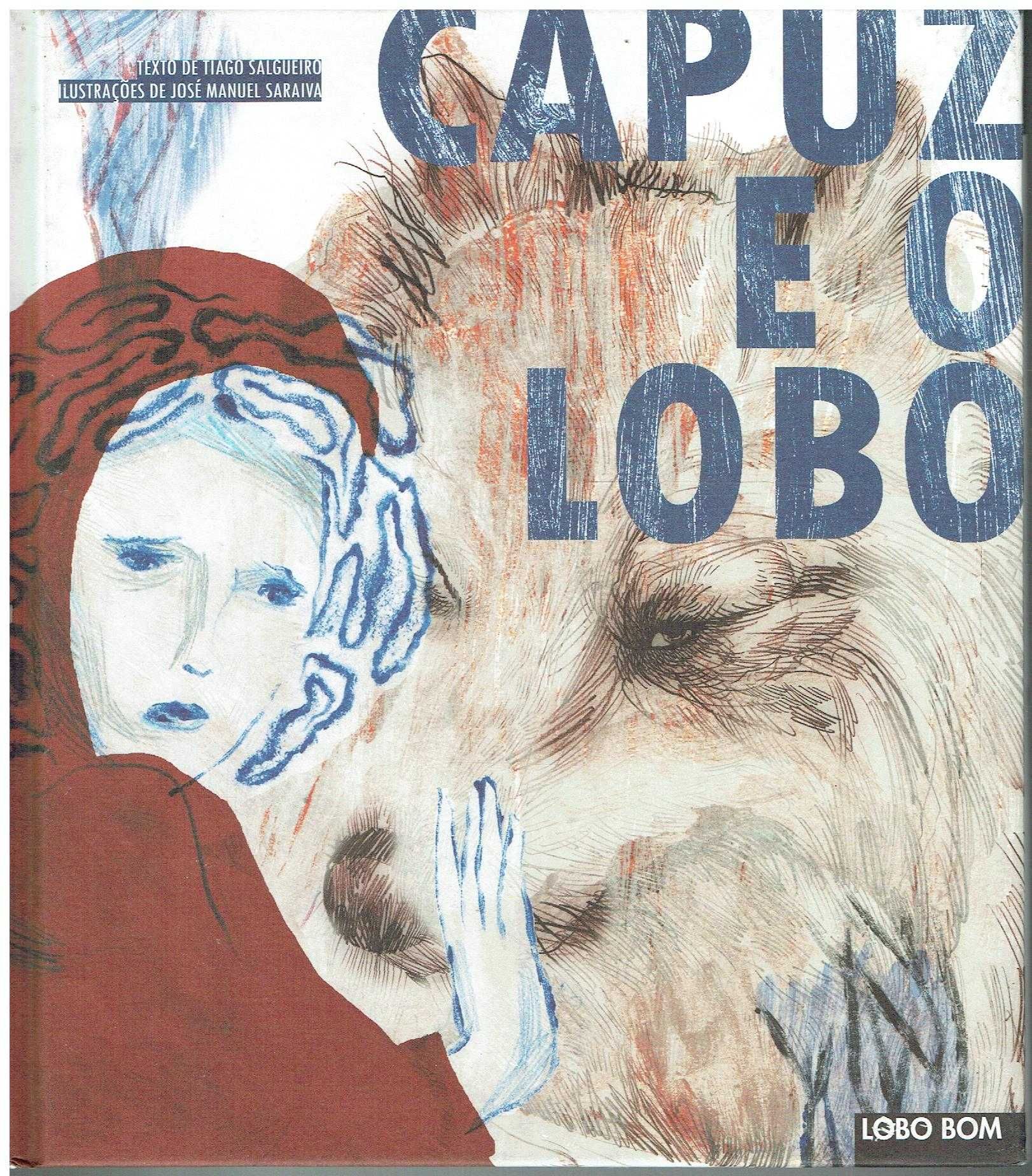 12334

Capuz e o Lobo
de Tiago Salgueiro