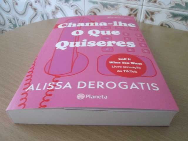 Chama-lhe o Que Quiseres de Alissa Derogatis