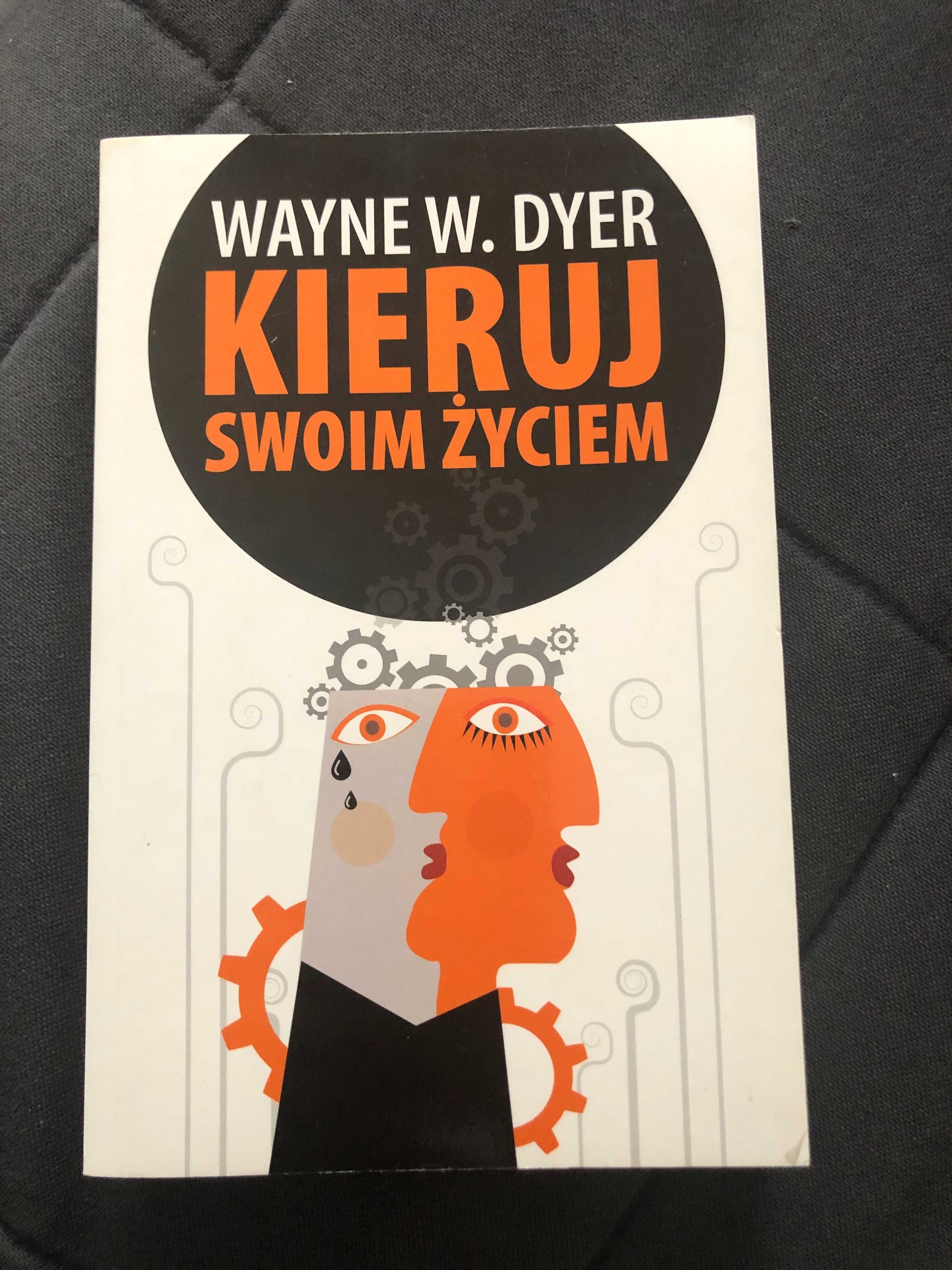 Kieruj swoim życiem, Wayne W. Dyer