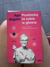 Poukładaj to sobie w głowie. Aga rogala