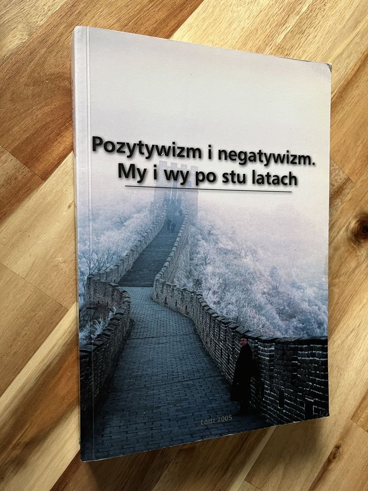 Pozytywizm i negatywizm My i Wy po stu latach Bogdan Mazan