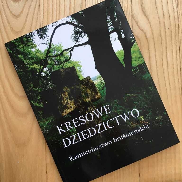 Kresowe dziedzictwo KAMIENIARSTWO BRUŚNIEŃSKIE album Brusno