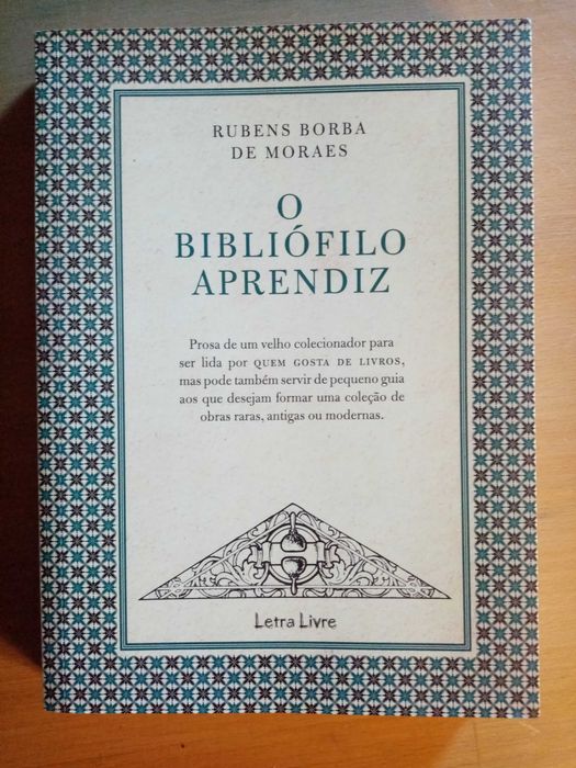O Bibliófilo Aprendiz - Ruben Borba de Moraes [1a edição]