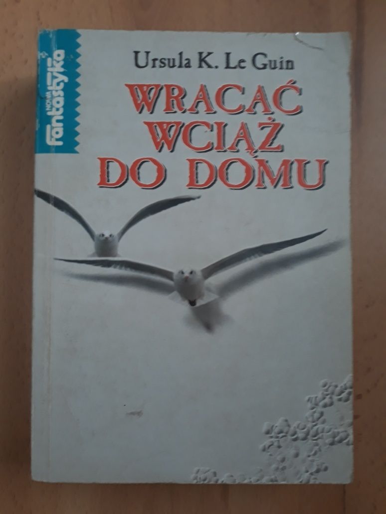 Wracać wciąż do domu Ursula K. Le Guin