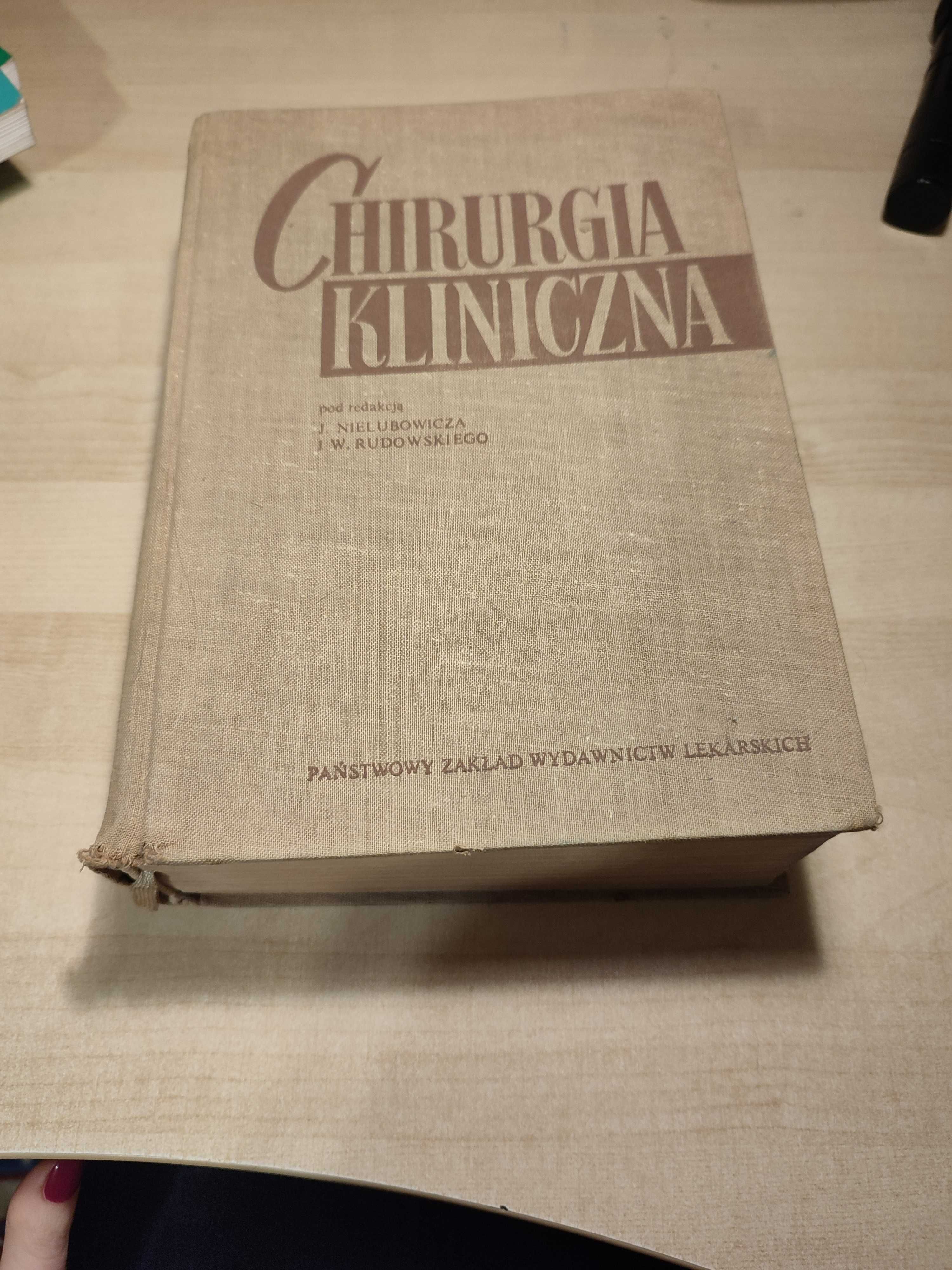 Chirurgia kliniczna Jan Nielubowicz Witold Rudowski