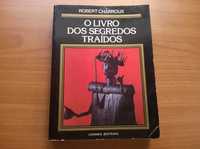 O Livro dos Segredos Traídos - Robert Charroux