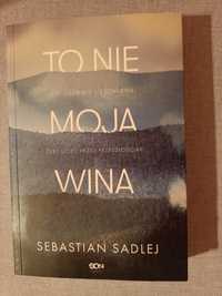 To nie moja wina Sebastian Sadlej