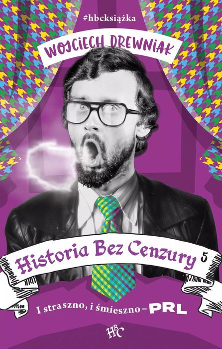 Historia Bez Cenzury. Tom 5. I Straszno, I Śmieszno - Prl Znak