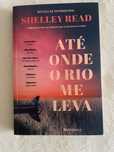 Até onde o rio me leva,  Shelley Read