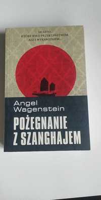 Pożegnanie z Szanghajem- Angel Wagenstein