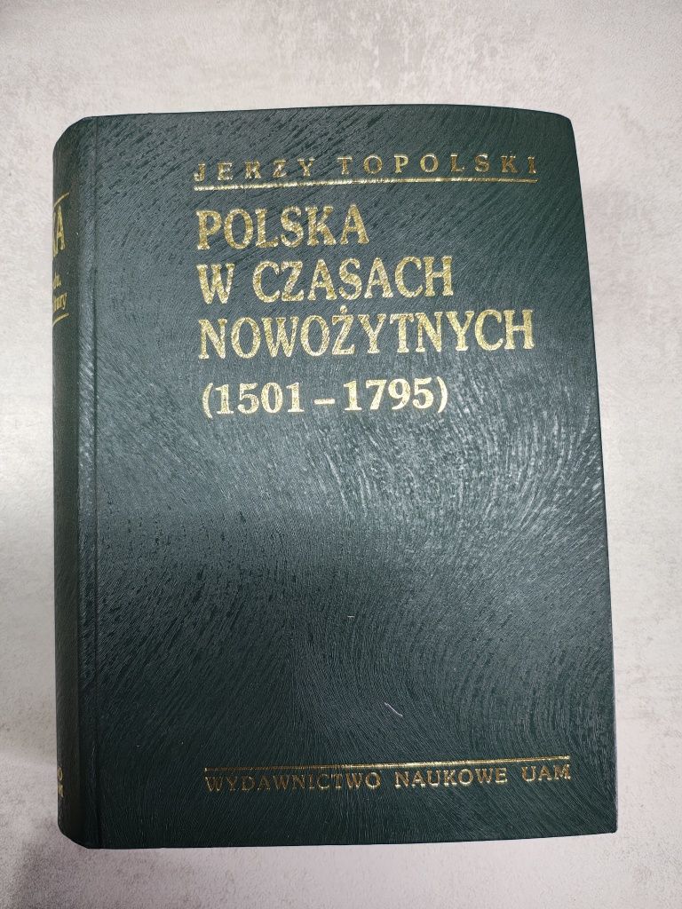 Polska w czasach nowożytnych ( 1501 - 1795 ). Jerzy Topolski
