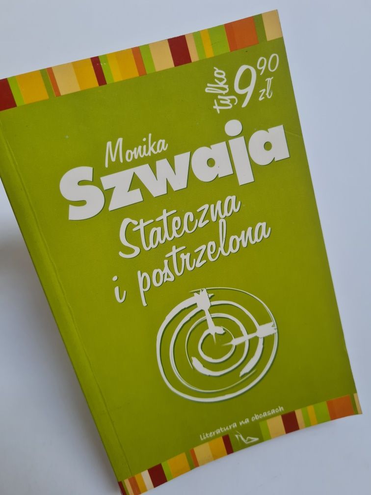 Stateczna i postrzelona - Monika Szwaja