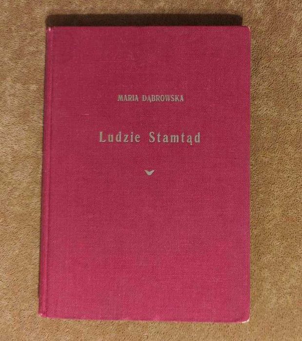Ludzie stamtąd - Maria Dąbrowska - Wyd. 1946 r. introligatorskie