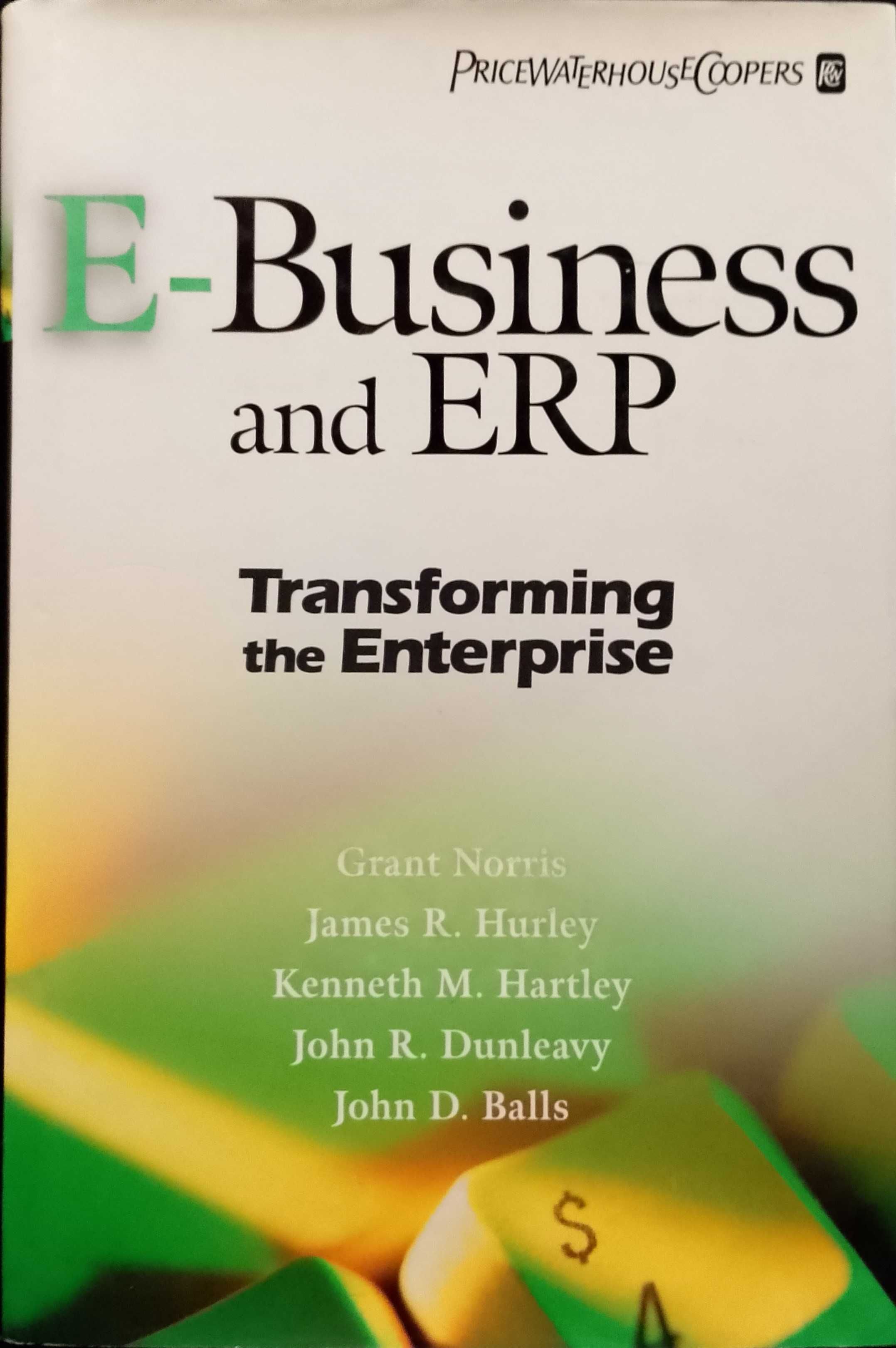 E-Business and ERP - Transforming the Enterprise
