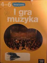 I gra muzyka 4-6 zeszyt ucznia Nowa era Monika Gromek Grażyna Kilbach