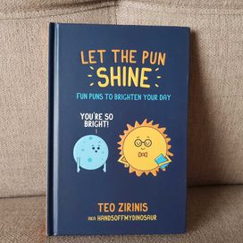 Let the pun shine - Teo Zirinis