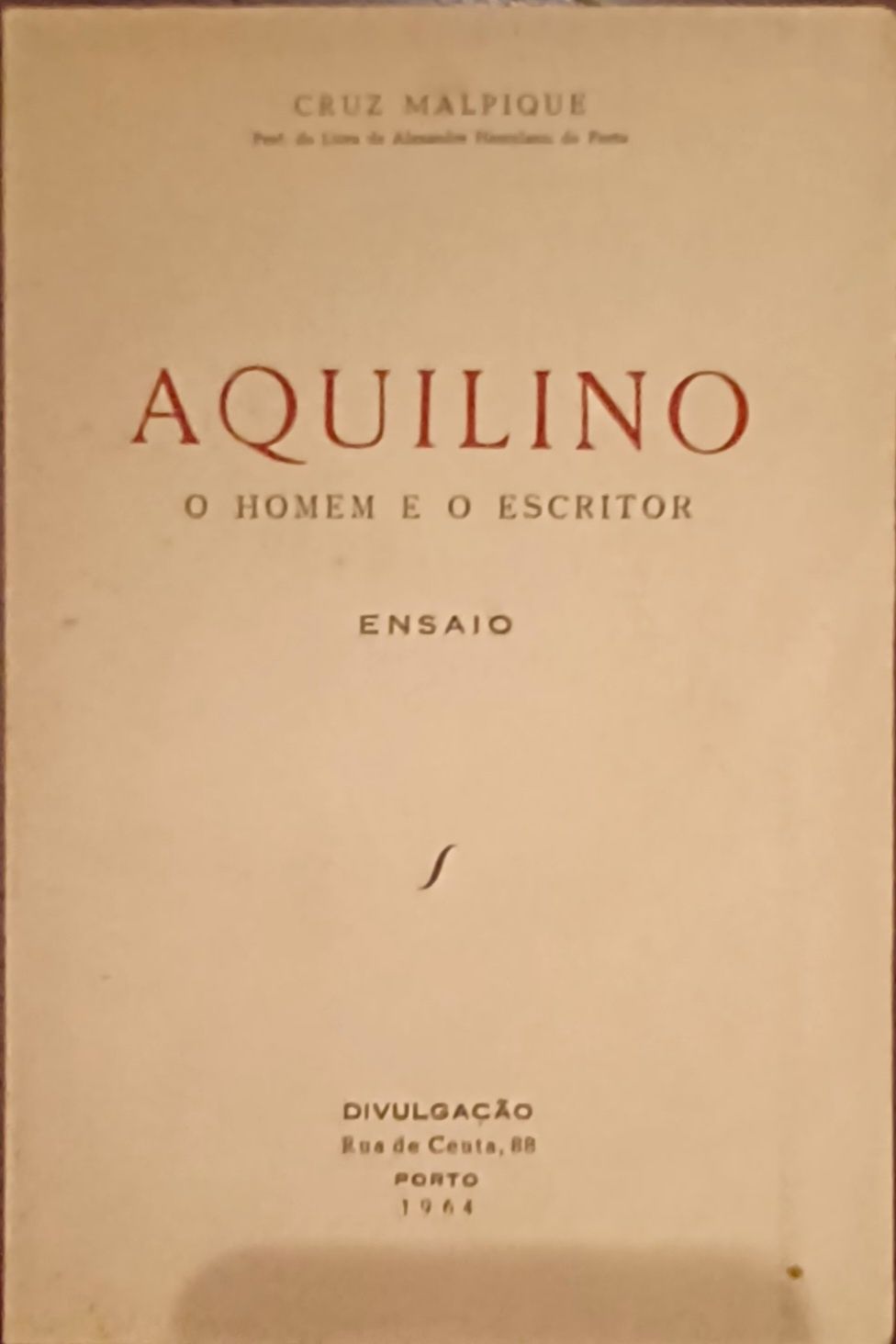 Aquilino o homem e o escritor - ensaio