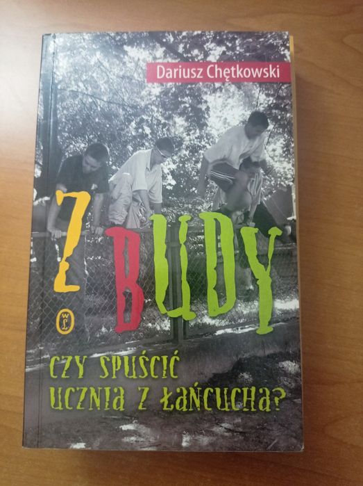Dariusz Chętkowski - Z budy czy spuścić ucznia z łańcucha