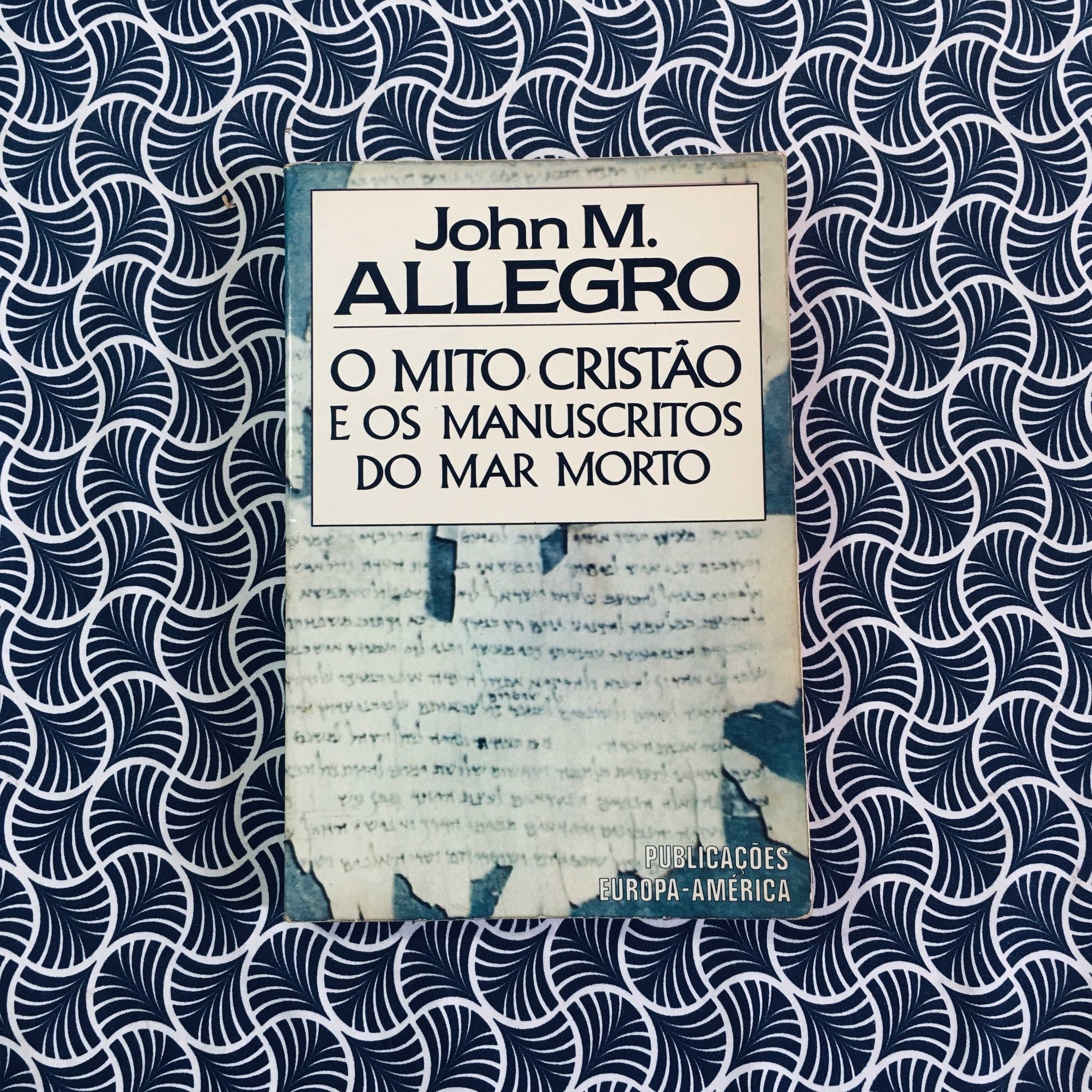 O Mito Cristão e os Manuscritos do Mar Morto - John M. Allegro