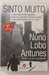 Sinto Muito -  Nuno Lobo Antunes