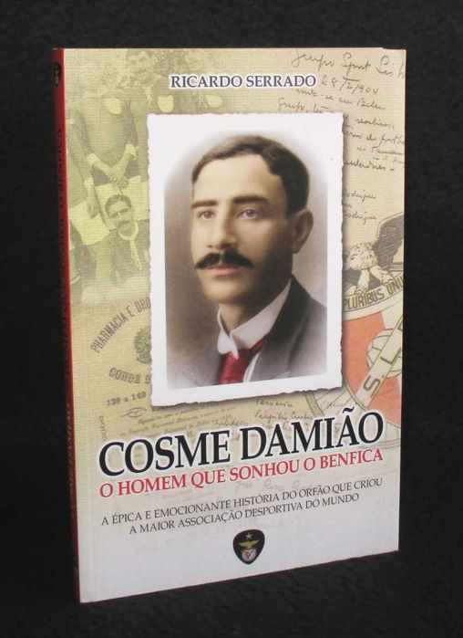 Livro Cosme Damião O Homem que sonhou o Benfica Ricardo Serrado