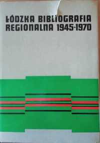 Łódzka bibliografia regionalna 1945 - 1970