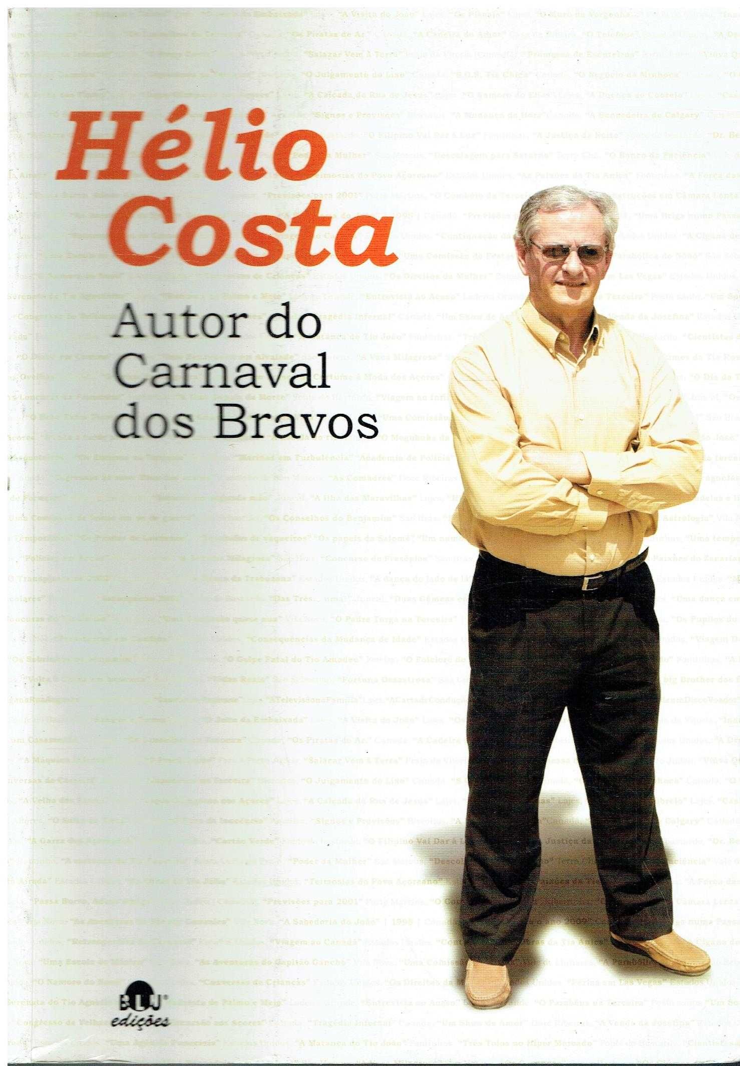 6976

Hélio Costa
Autor do Carnaval dos Bravos