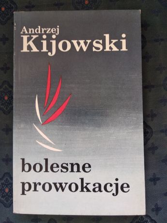 Bolesne prowokacje Andrzej Kijowski
