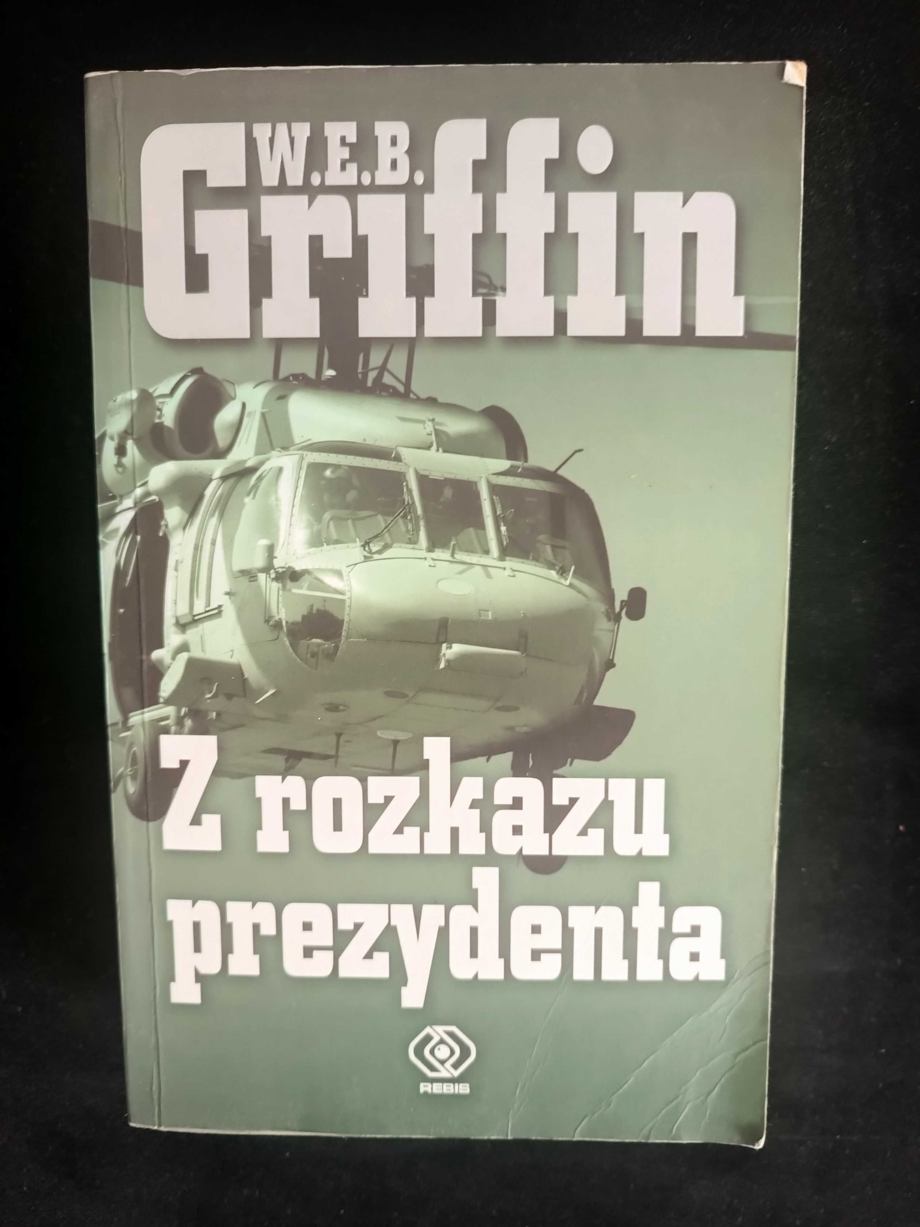 Z rozkazu prezydenta W.E.B. Griffin