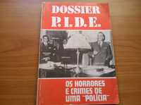 Dossier PIDE - Os Horrores e Crimes de uma "Polícia"