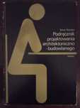 Podręcznik projektowania architektonicznego budowlanego - E. Neufert