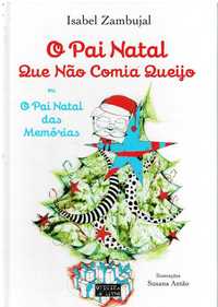 1940

O Pai Natal Que Não Comia Queijo
de Isabel Zambujal;